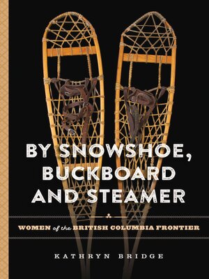 cover image of By Snowshoe, Buckboard and Steamer